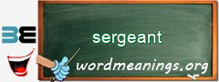 WordMeaning blackboard for sergeant